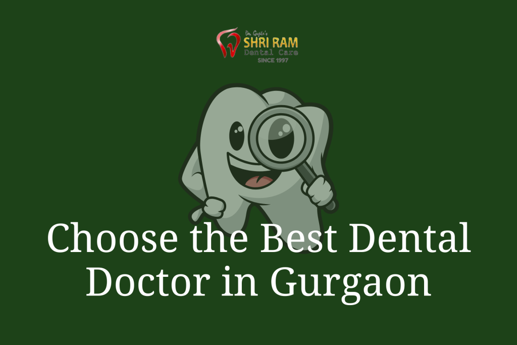 Choose the Best Dental Doctor in Gurgaon